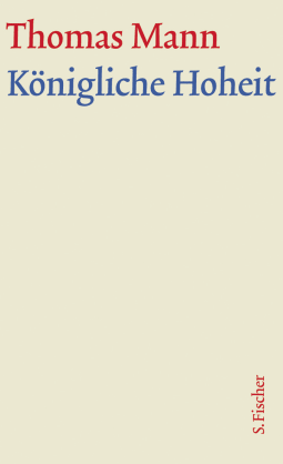 Buchcover von Königliche Hoheit: Roman von Thomas Mann