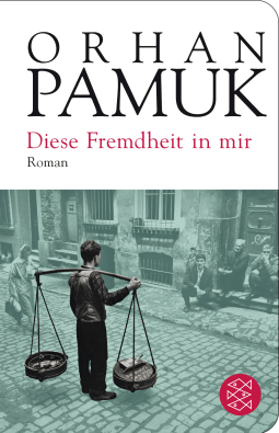 Buchcover von Diese Fremdheit in mir: Roman von Orhan Pamuk