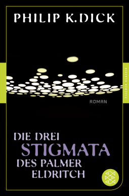 Buchcover von Die drei Stigmata des Palmer Eldritch: Roman von Philip K. Dick