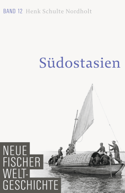 Buchcover von Neue Fischer Weltgeschichte. Band 12: Südostasien von Henk Schulte Nordholt