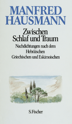 Buchcover von Zwischen Schlaf und Traum: Nachdichtungen nach dem Hebräischen, Griechischen und Eskimoischen von Manfred Hausmann