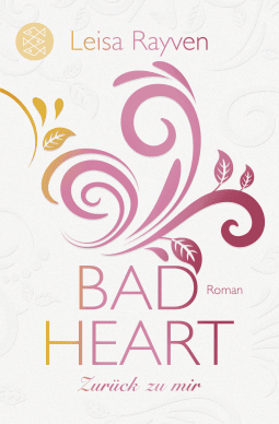Buchcover von Bad Heart - Zurück zu mir: Roman von Leisa Rayven