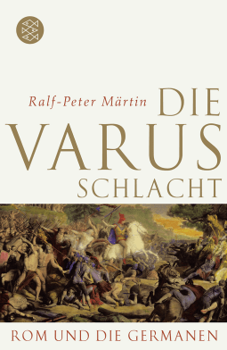 Buchcover von Die Varusschlacht: Rom und die Germanen von Ralf-Peter Märtin
