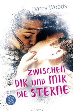 Buchcover von Zwischen dir und mir die Sterne von Darcy Woods