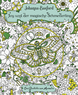 Buchcover von Ivy und der magische Schmetterling: Eine Geschichte zum Ausmalen von Johanna Basford