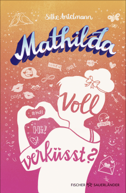 Buchcover von Mathilda – Voll verküsst? von Silke Antelmann