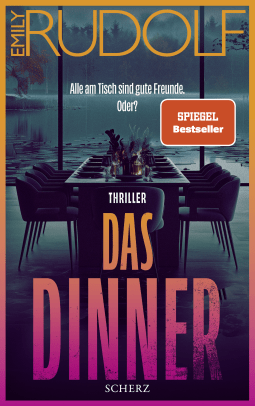 Buchcover von Das Dinner – Alle am Tisch sind gute Freunde. Oder?: Thriller von Emily Rudolf