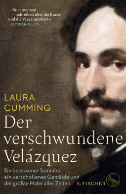 Buchcover von Der verschwundene Velázquez: Ein besessener Sammler, ein verschollenes Gemälde und der größte Maler aller Zeiten von Laura Cumming