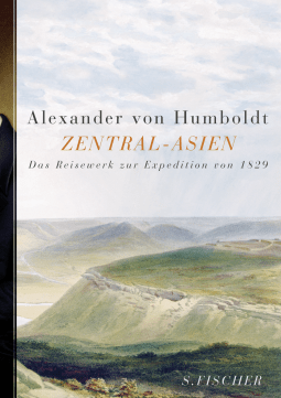 Buchcover von Zentral-Asien: Untersuchungen zu den Gebirgsketten und zur vergleichenden Klimatologie. Das Reisewerk zur Expedition von 1829 von Alexander von Humboldt