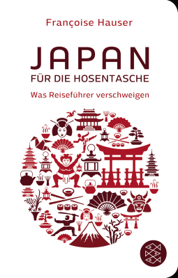 Buchcover von Japan für die Hosentasche: Was Reiseführer verschweigen von Françoise Hauser