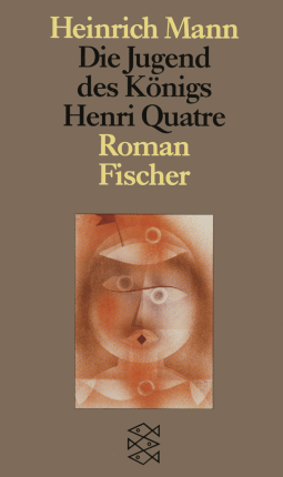 Buchcover von Die Jugend des Königs Henri Quatre: Roman von Heinrich Mann