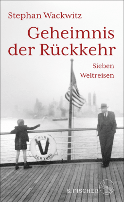 Buchcover von Geheimnis der Rückkehr: Sieben Weltreisen von Stephan Wackwitz