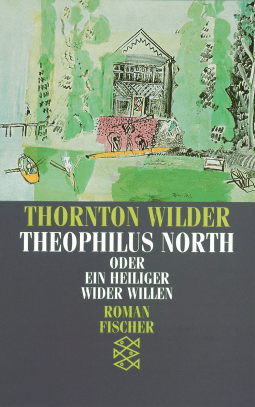 Buchcover von Theophilus North oder Ein Heiliger wider Willen: Roman von Thornton Wilder