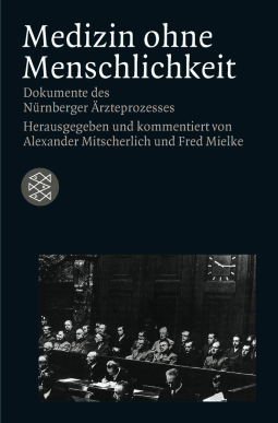 Buchcover von Medizin ohne Menschlichkeit: Dokumente des Nürnberger Ärzteprozesses