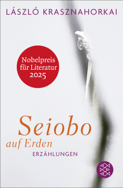 Buchcover von Seiobo auf Erden: Erzählungen von László Krasznahorkai