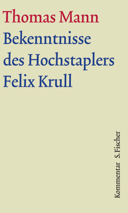 Buchcover von Bekenntnisse des Hochstaplers Felix Krull: In der Fassung der Großen kommentierten Frankfurter Ausgabe von Thomas Mann