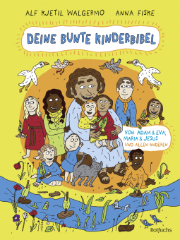 Deine bunte Kinderbibel – Von Adam & Eva, Maria & Jesus und allen anderen