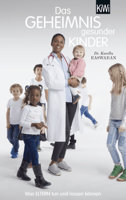 Buchcover von Das Geheimnis gesunder Kinder: Was Eltern tun und lassen können von Karella Easwaran
