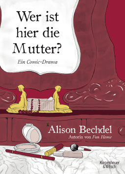 Buchcover von Wer ist hier die Mutter?: Ein Comic-Drama von Alison Bechdel