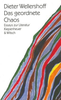 Buchcover von Das geordnete Chaos: Essays zur Literatur von Dieter Wellershoff