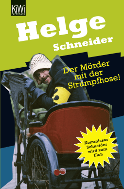 Buchcover von Der Mörder mit der Strumpfhose: Kommissar Schneider wird zum Elch von Helge Schneider