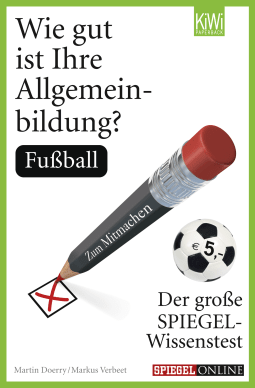 Buchcover von How Good is Your General Knowledge? Football: Der große SPIEGEL-Wissenstest zum Mitmachen von Martin Doerry, Markus Verbeet
