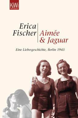 Buchcover von Aimée und Jaguar: Ein Liebesgeschichte, Berlin 1943 von Erica Fischer