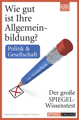 Buchcover von How Good is Your General Knowledge? Politics & Society.: Der große SPIEGEL-Wissenstest zum Mitmachen von Martin Doerry, Markus Verbeet