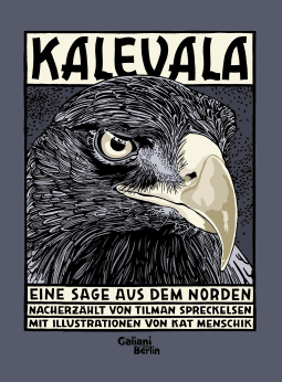 Buchcover von Kalevala: Eine Sage aus dem Norden von Tilman Spreckelsen, Kat Menschik