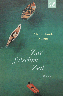 Buchcover von Zur falschen Zeit: Roman von Alain Claude Sulzer