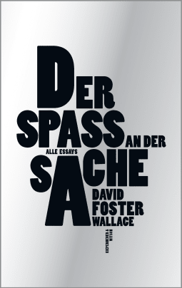 Buchcover von Der Spaß an der Sache: Alle Essays von David Foster Wallace