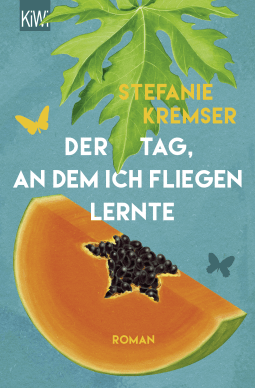 Buchcover von Der Tag, an dem ich fliegen lernte: Roman von Stefanie Kremser