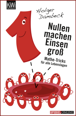 Buchcover von Nullen machen Einsen groß: Mathe-Tricks für alle Lebenslagen von Holger Dambeck