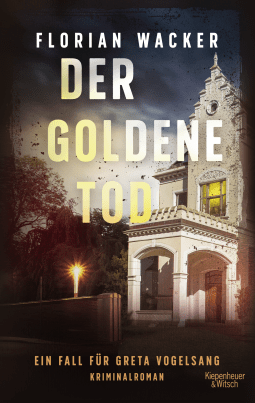 Buchcover von Der goldene Tod: Ein Fall für Greta Vogelsang von Florian Wacker