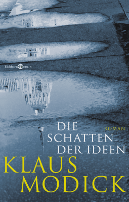 Buchcover von The Shadows of Ideas: Roman von Klaus Modick