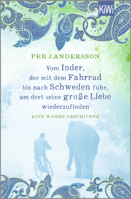 Buchcover von Vom Inder, der mit dem Fahrrad bis nach Schweden fuhr um dort seine große Liebe wiederzufinden: Eine wahre Geschichte von Per J. Andersson