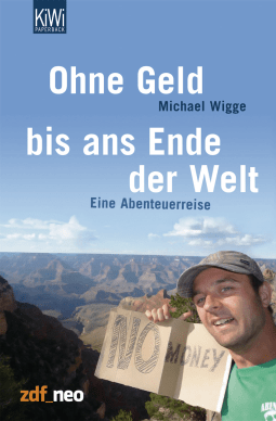 Buchcover von Ohne Geld bis ans Ende der Welt: Eine Abenteuerreise von Michael Wigge