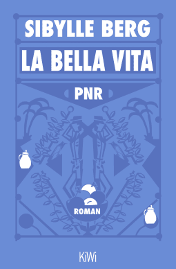 Buchcover von PNR: La Bella Vita: Roman von Sibylle Berg
