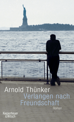 Buchcover von Verlangen nach Freundschaft: Roman von Arnold Thünker