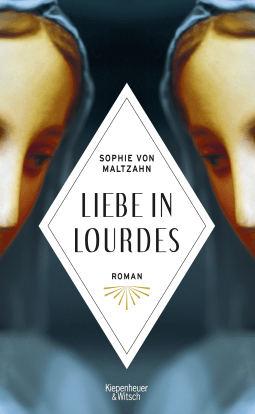Buchcover von Liebe in Lourdes: Roman von Sophie von Maltzahn