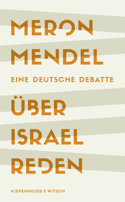 Buchcover von Über Israel reden: Eine deutsche Debatte von Meron Mendel