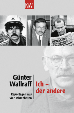 Buchcover von Ich - der andere: Reportagen aus vier Jahrzehnten von Günter Wallraff