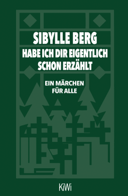Buchcover von Habe ich dir eigentlich schon erzählt...: Ein Märchen für alle von Sibylle Berg