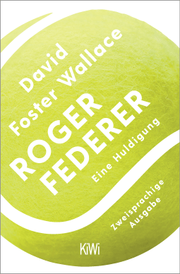 Buchcover von Roger Federer: Eine Huldigung. Zweisprachige Ausgabe von David Foster Wallace