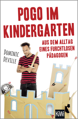Buchcover von Pogo im Kindergarten: Aus dem Alltag eines furchtlosen Pädagogen von Dominic Deville