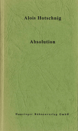 Buchcover von Absolution: Ein Stück in drei Akten von Alois Hotschnig