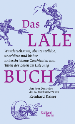 Buchcover von Das Lalebuch: Wunderseltsame, abenteuerliche, unerhörte und bisher unbeschriebene Geschichten und Taten der Lalen zu Laleburg