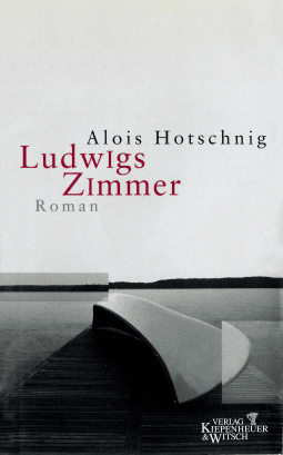 Buchcover von Ludwigs Zimmer: Roman von Alois Hotschnig