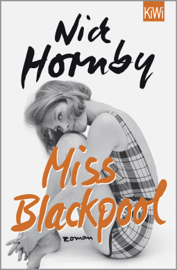 Buchcover von Miss Blackpool: Roman von Nick Hornby