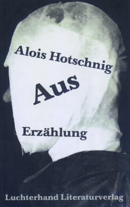 Buchcover von Aus: Erzählung von Alois Hotschnig